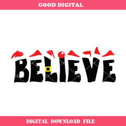 Believe in Santa Svg, Christmas Svg, Santa Hat Svg
