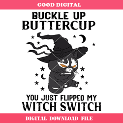 black cat buckle up buttercup you just flipped my witch