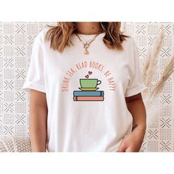 book lover shirt, bookish t shirt, book shirt, tea t-shirt, tea lovers gift, kids book tee, women book tee, funny book g