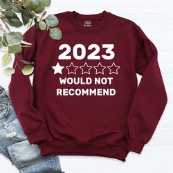 2023 Would Not Recommend Sweatshirt, Sarcastic Long Sleeve, Funny Recommend Hoodie, Gift For Adult, Funny Mama Shirt, Hu