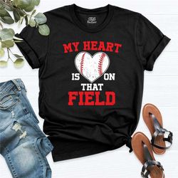 baseball shirt, baseball heart tee, my heart is on that field shirt, sports t-shirt, baseball mom gift shirt, baseball g