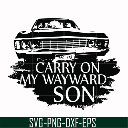 Carry on my wayward son svg, png, dxf, eps file FN000267