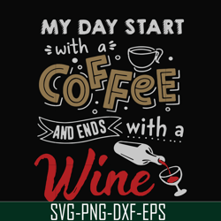 My day start with a coffee and ends with a wine svg, png, dxf, eps file FN000933