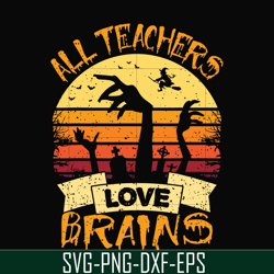 All teachers love brains svg, halloween svg, png, dxf, eps digital file HLW2507208