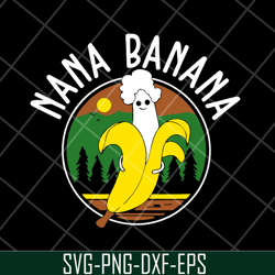 Nana banana svg, Mother's day svg, eps, png, dxf digital file MTD15042131