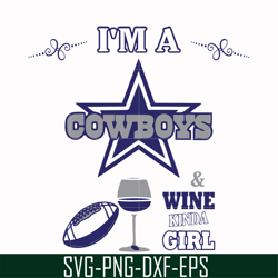 I'm a Cowboys & wine kinda girl, svg, png, dxf, eps file NFL000092