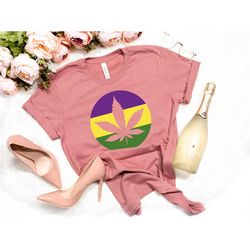 Mardi Gras Shirt,fleur de lis Shirt, Fat Tuesday Shirt,Flower de luce Shirt,Louisiana Shirt,New Orleans Shirt,Marijuana