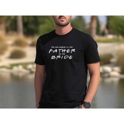 Father of the Bride Shirt, Dad Wedding Shirt, Dad Bachelor Party, brides father gift,father from bride,Wedding parents g