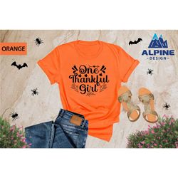 One Thankful Girl Shirt, Thanksgiving Shirt, Thanksgiving Gift, Thankful Shirt, Pumpkin Shirt, Autumn Shirt, Fall Shirt,