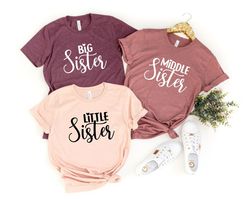 Matching Sisters T-Shirt, Little Sister Shirt, Middle Sister Gift, Big Sister Shirt, Sisters Love Tee, Sisters Birthday