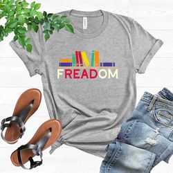 Freadom Books Shirt, Read Banned Books T-Shirt, Freedom To Read Shirt, Book Reader Shirt, Book Lover Tees, Librarian Tsh