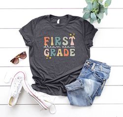 First Grade Dream Team T-Shirt, 1th Grade Teacher Tee, First Grade Teacher Shirt, New 1th Grade Gift, Grade 1 Teacher Ou