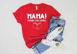Funny Teacher Shirt, English Teacher Gift, Funny Librarian Shirt, Librarian Gifts, Ha Ha Made You Read, Funny Humor Shir