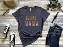 Girl Mama T-Shirt, Mama Girl Shirt, New Girl Mama Tee, Mom of Girls Shirt, Gift for Girl Mama