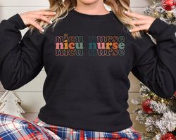 NICU Nurse Sweatshirt, NICU Nurses Sweater, Nicu Nurse Gift, NICU Nurse Appreciation, Nurse Shirt