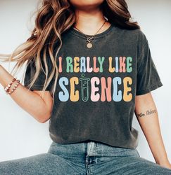 I Really Like Science T-Shirt, Science Shirt, Science Teacher Shirt, Scientist Shirt, Science Lover, Nerdy Geek Shirt