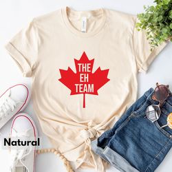 The EH Team Family T-Shirt, Happy Canada Day Tee, Canada Gift For Canadian, Canada Vibes Tee, Canada Shirt