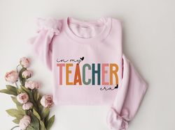 In My Teacher Era Sweatshirt, Funny Teacher Sweater, New Teacher Hoodie, Future Teacher Gift