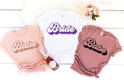 Retro Bride Shirt, Bride Babe Shirt, Retro Babe Shirt, Bridal Party Shirt, Engagement Shirt, Bachelorette Party Shirts b