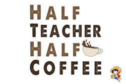 Half Teacher Half Coffee Sublimation