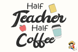 Half Teacher Half Coffee Sublimations