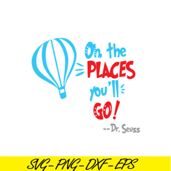 Dr Seuss Oh The Place You'll Go SVG, Dr Seuss SVG, Dr Seuss Quotes SVG DS1051223162