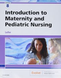 Introduction to Maternity and Pediatric Nursing 8th
