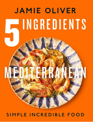 5 Ingredients Mediterranean: Simple Incredible Food American Measurements