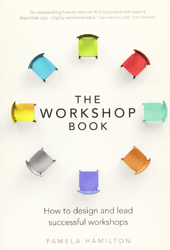 The Workshop Book: How to design and lead successful workshops