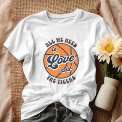 all we need is love and the tigers basketball shirt