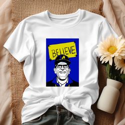 Los Angeles Chargers Jim Harbaugh Believe Shirt