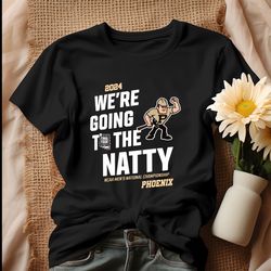 We Are Going To The Natty Purdue Shirt