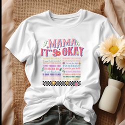 Mama Its Okay To Not Be Okay Shirt
