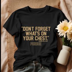 Mason Gillis Dont Forget Whats On Your Chest Shirt, Tshirt