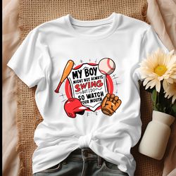 Funny My Boy Might Not Always Swing But I Do So Watch Your Mouth Shirt