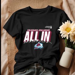 Colorado Avalanche All In 2024 Stanley Cup Playoffs Shirt