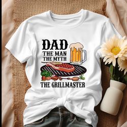 Dad The Man The Myth The Grillmaster Shirt