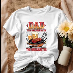 Dad The Man The Myth The Grillmaster Funny Grillfather Shirt