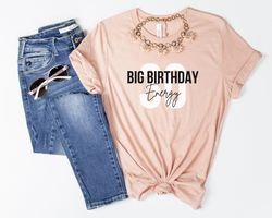 Big Birthday Energy Shirt , 30th Birthday TShirt , Matching Birthday Group Shirt s, Birthday Bar Crawl TShirt s, 30th Bi
