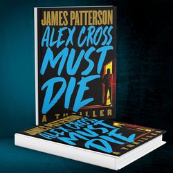Alex Cross Must Die: A Thriller by James Patterson