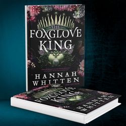 The Foxglove King (The Nightshade Crown Book 1) by Hannah Whitten