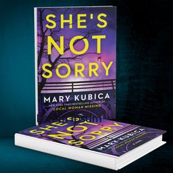 She's Not Sorry: A Psychological Thriller by Mary Kubica
