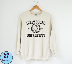 Silly Goose University Crewneck Sweatshirt, Unisex Silly Goose University Shirt, Funny Mens Sweatshirt, Funny Gift for G