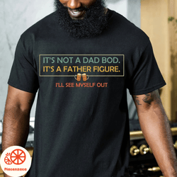 Its Not A Father Hes A Father Figure Shirt, Gift For Dad, Fathers Day Gift, Funny Dad Shirt, Drinking Dad