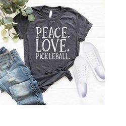 cute pickleball shirt,peace love pickleball shirt,pickleball player shirt,pickleball lover tee,pickleball team shirt,pic