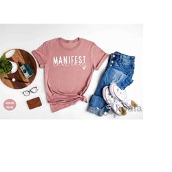 manifest that shit shirt, manifesting shirt,motivational shirt,universe shirt,feminism quotes, shifting shirt,empowermen