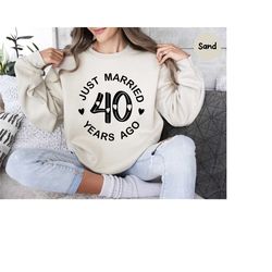 just married 40 years ago sweatshirt, 40th wedding anniversary matching couples, gift for 40th wedding anniversary, marr