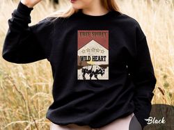 Free Spirit Wild Heart Sweatshirt, Cowboy Sweatshirt, Spirit Sweatshirt, Trendy, Gift for Him, Wild Sweatshirt, Retro Sw