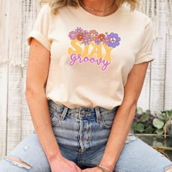 Stay Groovy Shirt, Stay Groovy Tshirt, Groovy Tee, Groovy Birthday Party Outfit, Stay Groovy Retro Tee, Hippie Shirt, Gr