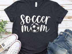 Soccer Mom , Football, Gift for mom, Sport Shirt, Sport tee, Family Shirt, Soccer Mom T-Shirt